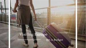 Visiting Europe on a Budget