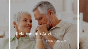 Relationship Advice From Older Men