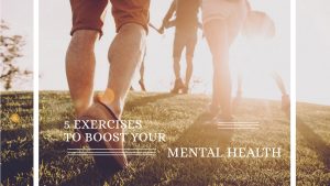 5 Exercises To Boost Your Mental Health