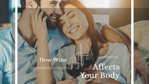 How Wine Affects Your Body