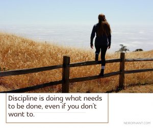 Discipline is doing what needs to be done, even if you don’t want to